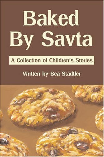 Cover for Bea Stadtler · Baked by Savta: a Collection of Childrens' Stories (Paperback Book) (2002)