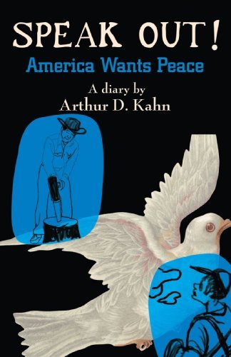 Cover for Arthur Kahn · Speak Out!: America Wants Peace (Paperback Book) (2005)