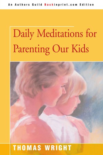 Cover for Thomas Wright · Daily Meditations for Parenting Our Kids (Taschenbuch) (2007)