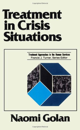 Cover for Naomi Golan · Treatment in Crisis Situtions (Treatment Approaches in the Human Services) (Paperback Bog) (1978)