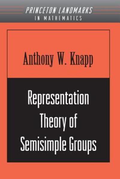 Cover for Anthony W. Knapp · Representation Theory of Semisimple Groups: An Overview Based on Examples - Princeton Mathematical Series (Paperback Book) [Revised edition] (2001)