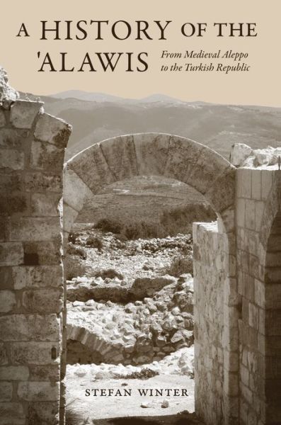 Cover for Stefan Winter · A History of the ‘Alawis: From Medieval Aleppo to the Turkish Republic (Taschenbuch) (2016)