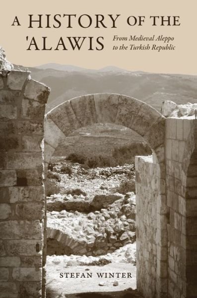 Cover for Stefan Winter · A History of the ‘Alawis: From Medieval Aleppo to the Turkish Republic (Paperback Book) (2016)
