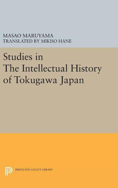 Cover for Masao Maruyama · Studies in Intellectual History of Tokugawa Japan (Hardcover Book) (2016)