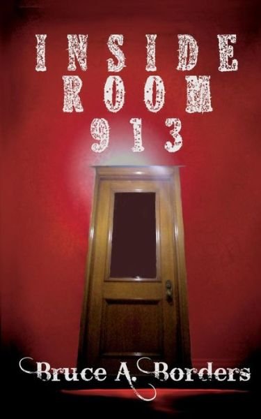 Cover for Bruce a Borders · Inside Room 913 (Paperback Book) (2013)