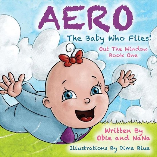 Cover for Obie · AERO The Baby Who Flies! Out The Window! (Paperback Bog) (2016)