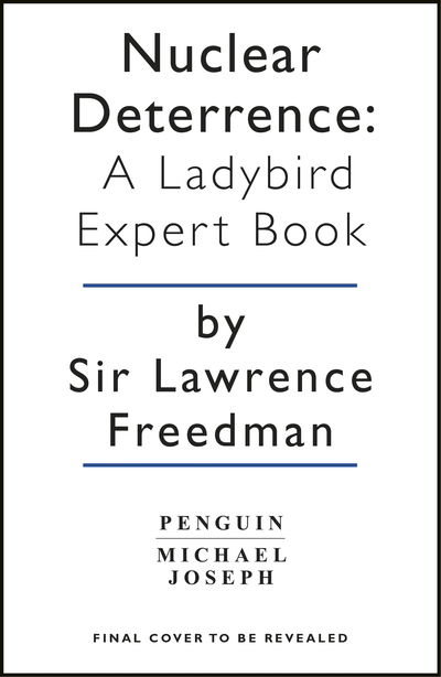 Cover for Sir Lawrence Freedman · Nuclear Deterrence: A Ladybird Expert Book - The Ladybird Expert Series (Hardcover Book) (2018)