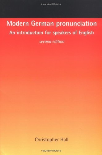 Cover for Christopher Hall · Modern German Pronunciation: An Introduction for Speakers of English (Paperback Book) (2003)