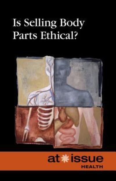 Is selling body parts ethical? - Christine Watkins - Books - Greenhaven Press - 9780737761894 - October 20, 2012