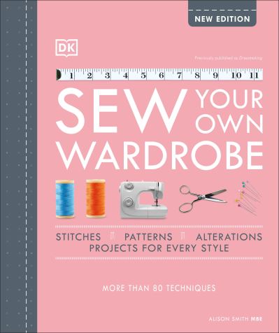 Cover for Alison Smith · Sew Your Own Wardrobe: More Than 80 Techniques (Hardcover Book) (2021)