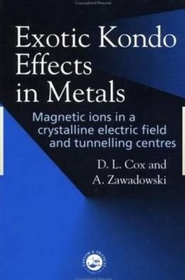 Cover for D L Cox · Exotic Kondo Effects in Metals: Magnetic Ions in a Crystalline Electric Field and Tunelling Centres (Hardcover Book) [size M] (1999)
