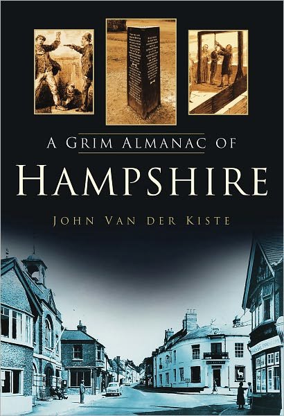 Cover for John van der Kiste · A Grim Almanac of Hampshire (Paperback Bog) (2011)