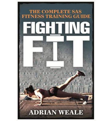 Cover for Adrian Weale · Fighting Fit: The complete SAS fitness training guide (Paperback Book) (1997)