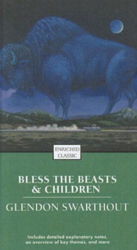 Cover for Glendon Swarthout · Bless the Beasts and Children (Enriched Classics (Pb)) (Hardcover Book) (2004)