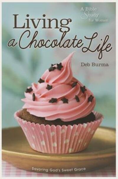 Cover for Deb Burma · Living a Chocolate Life (Paperback Book) (2015)