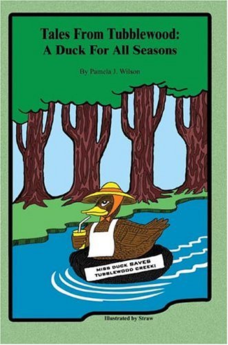 Cover for Pamela J. Wilson · Tales from Tubblewood: a Duck for All Seasons (Paperback Book) (2002)