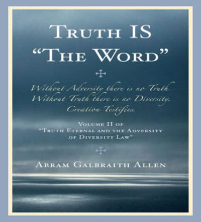 Cover for Abram Galbraith Allen · Truth IS: 'The Word' (Paperback Book) (2008)