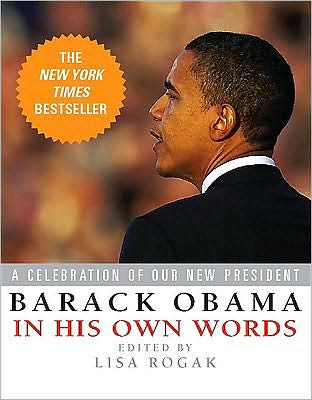 Cover for Lisa Rogak · Barack Obama in His Own Words (Hardcover Book) (2009)