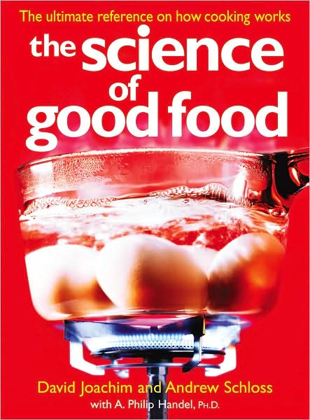 Cover for David Joachim · The Science of Good Food: the Ultimate Reference on How Cooking Works (Paperback Book) (2008)