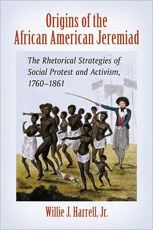 Cover for Mcfarland &amp; Co · Origins of the African American Jeremiad: The Rhetorical Strategies of Social Protest and Activism, 1760-1861 (Paperback Book) (2011)