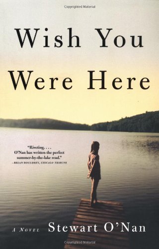 Cover for Stewart O'nan · Wish You Were Here: a Novel (Paperback Book) [First Trade Paper edition] (2003)