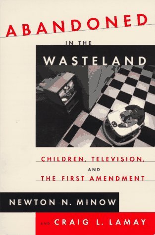 Cover for Craig Lamay · Abandoned in the Wasteland: Children, Television, &amp; the First Amendment (Paperback Book) (1999)