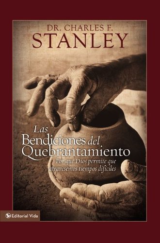 Cover for Zondervan Publishing · Las Bendiciones del Quebrantamiento: Por Qu Dios Perm Te Que Atravesemos Tiempos Dif Ciles (Hardcover Book) [Spanish edition] (2011)