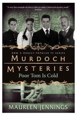 Murdoch Mysteries - Poor Tom Is Cold - Maureen Jennings - Bücher - Titan Books Ltd - 9780857689894 - 9. März 2012