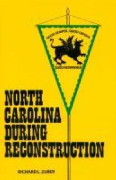 Cover for Richard L. Zuber · North Carolina during Reconstruction (Paperback Book) (1969)