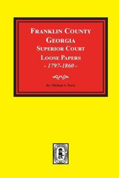 Cover for Michael A. Ports · Franklin County, Georgia Superior Court Loose Papers, 1797-1860. (Paperback Book) (2018)
