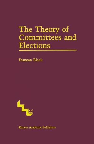 Cover for Duncan Black · The Theory of Committees and Elections (Hardcover Book) [New edition] (1986)