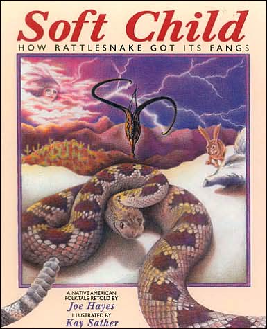 Cover for Joe Hayes · Soft Child: How Rattlesnake Got its Fangs (Paperback Book) (1993)