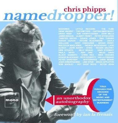 Cover for Chris Phipps · Namedropper!: an unorthodox autobiography told through five decades of the music and entertainment business (Hardcover Book) (2018)