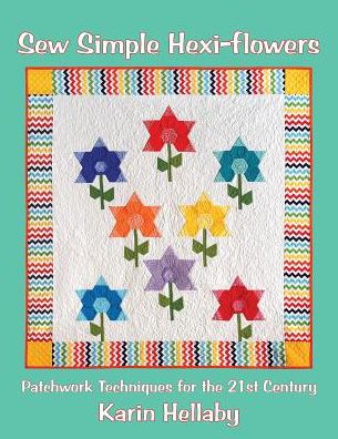 Cover for Karin Hellaby · Sew Simple Hexi-Flowers: Patchwork Techniques for the 21st Century (Paperback Book) (2014)