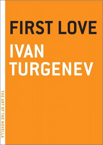 First Love - Art of the Novel - Ivan Turgenev - Livres - Melville House Publishing - 9780974607894 - 1 septembre 2004