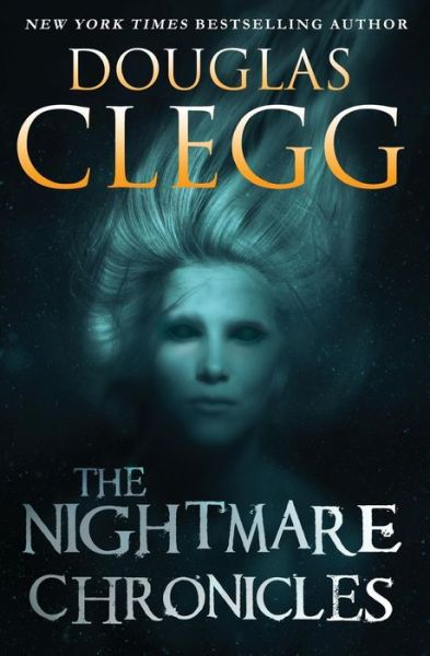 Cover for Douglas Clegg · The Nightmare Chronicles: Thirteen Tales of Horror and Suspense (Buch) (2017)