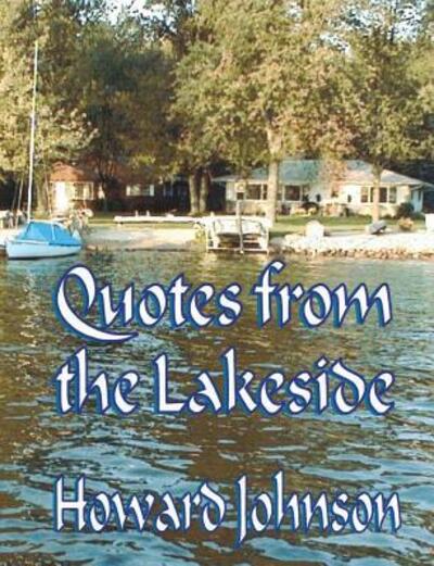 Quotes from the Lakeside - Howard Jonson - Książki - Senesis Word - 9780991383894 - 28 grudnia 2013