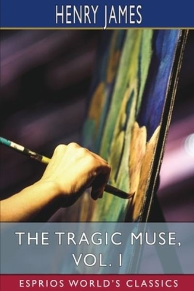 Cover for Henry James · The Tragic Muse, Vol. I (Paperback Bog) (2024)