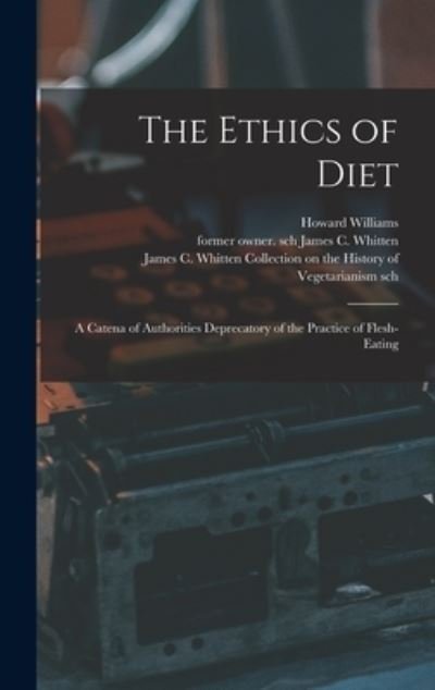 Cover for Howard 1837-1931 Williams · The Ethics of Diet (Innbunden bok) (2021)