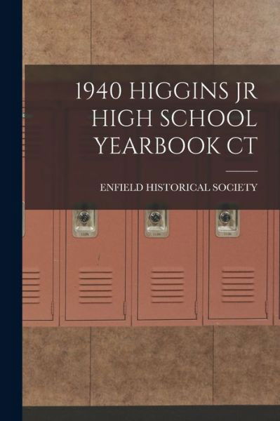 Cover for Enfield Historical Society · 1940 Higgins Jr High School Yearbook CT (Paperback Book) (2021)