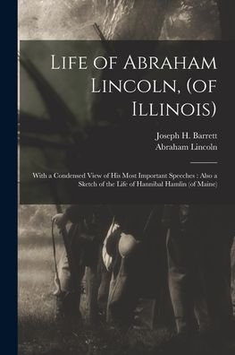 Cover for Abraham 1809-1865 Lincoln · Life of Abraham Lincoln, (of Illinois) (Pocketbok) (2021)