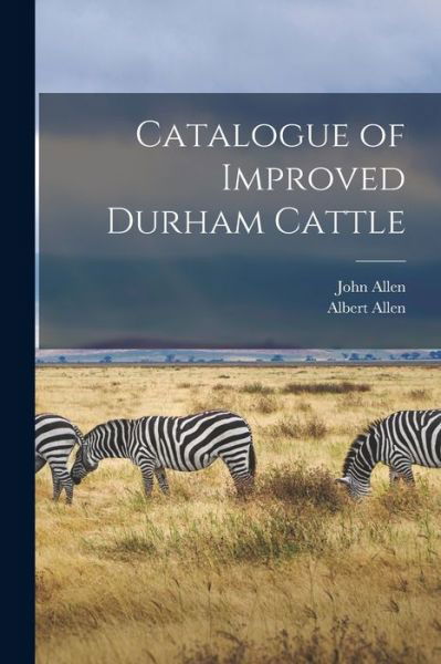 Cover for John Allen · Catalogue of Improved Durham Cattle (Paperback Book) (2021)