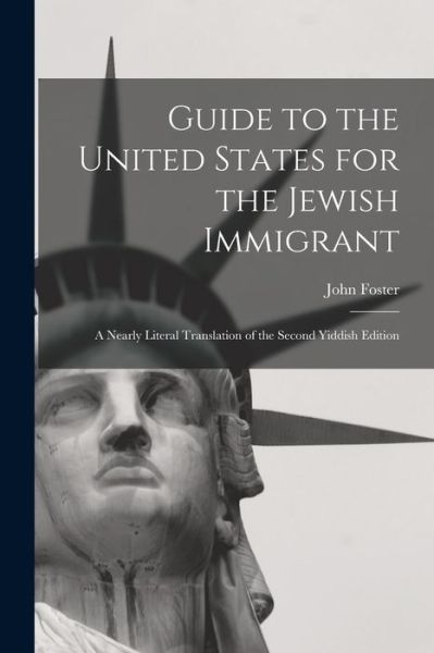 Cover for John Foster 1869-1939 Carr · Guide to the United States for the Jewish Immigrant (Book) (2022)