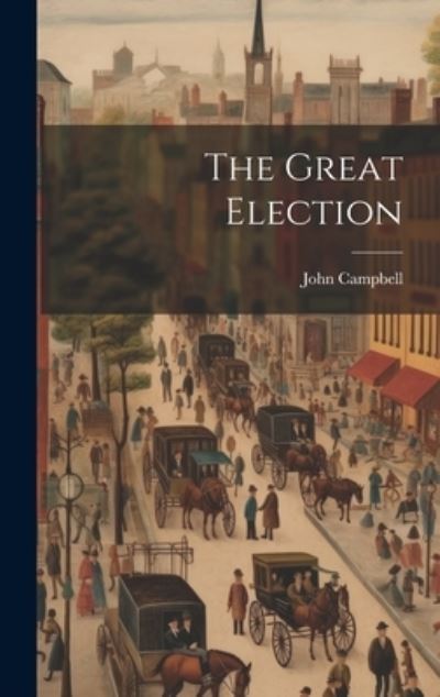 Cover for Campbell John · Great Election (Book) (2023)