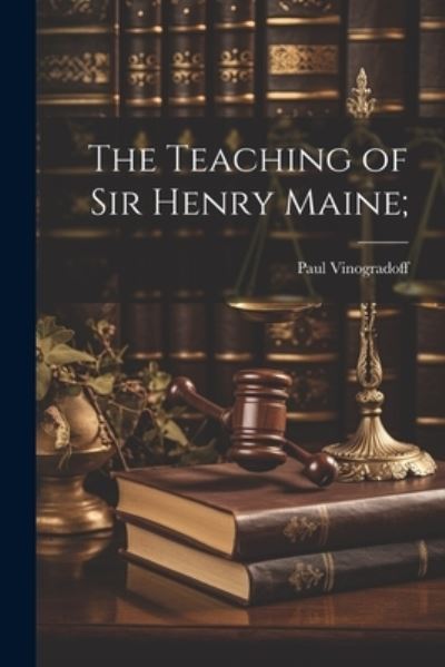 Cover for Paul Vinogradoff · Teaching of Sir Henry Maine; (Book) (2023)