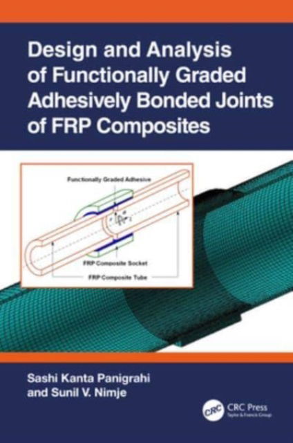 Cover for Panigrahi, Sashi Kanta (Defence Institute of Advanced Technology (DIAT), Pune, India.) · Design and Analysis of Functionally Graded Adhesively Bonded Joints of FRP Composites (Paperback Book) (2024)