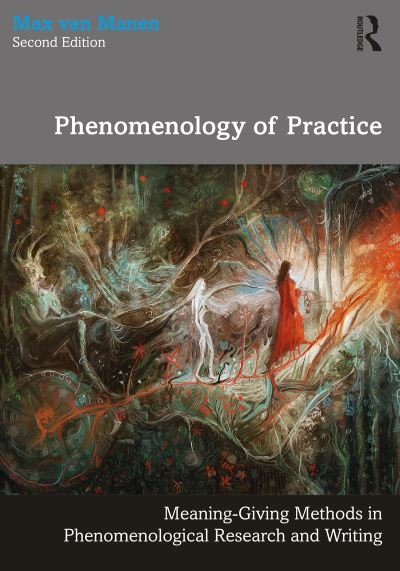 Cover for Max Van Manen · Phenomenology of Practice: Meaning-Giving Methods in Phenomenological Research and Writing - Phenomenology of Practice (Innbunden bok) (2023)