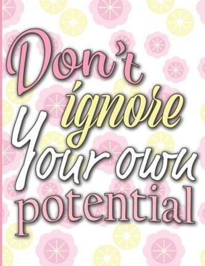 Cover for Larkspur &amp; Tea Publishing · Don't Ignore Your Own Potential (Paperback Book) (2019)