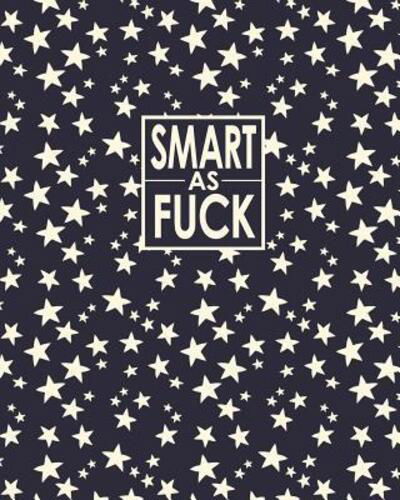 Smart as Fuck - Cornell Notes Notebook - David Daniel - Books - Independently Published - 9781091679894 - March 26, 2019