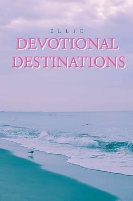 Cover for Ellie · Devotional Destinations (Paperback Bog) (2021)